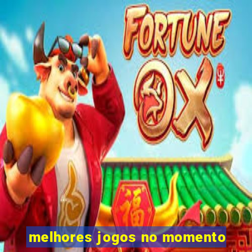 melhores jogos no momento